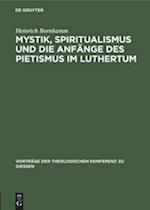 Mystik, Spiritualismus und die Anfänge des Pietismus im Luthertum