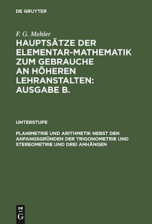 Hauptsätze Der Elementar-Mathematik Zum Gebrauche an Höheren Lehranstalten