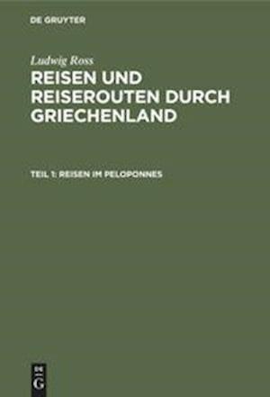 Reisen und Reiserouten durch Griechenland, Teil 1, Reisen im Peloponnes