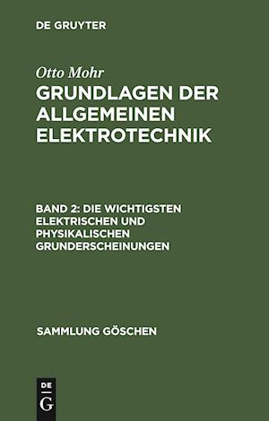 Die wichtigsten elektrischen und physikalischen Grunderscheinungen