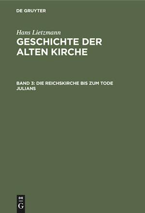 Geschichte der alten Kirche, Band 3, Die Reichskirche bis zum Tode Julians