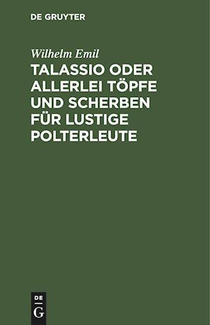 Talassio Oder Allerlei Töpfe Und Scherben Für Lustige Polterleute