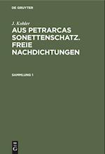 Aus Petrarcas Sonettenschatz. Freie Nachdichtungen. Sammlung 1