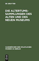 Die Altertums-Sammlungen des Alten und des Neuen Museums