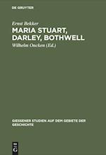 Maria Stuart, Darley, Bothwell