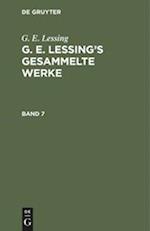 G. E. Lessing: G. E. Lessing's gesammelte Werke. Band 7