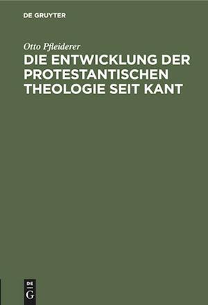 Die Entwicklung Der Protestantischen Theologie Seit Kant