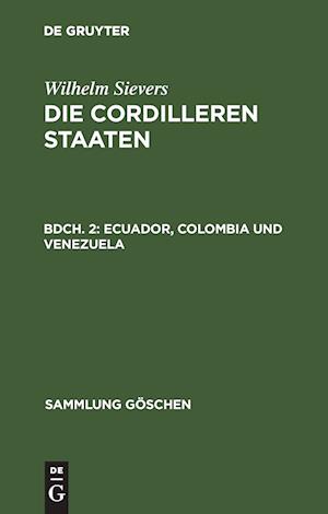 Die Cordilleren Staaten, Bdch. 2, Ecuador, Colombia Und Venezuela