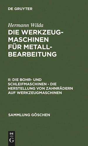 Die Bohr- und Schleifmaschinen - Die Herstellung von Zahnrädern auf Werkzeugmaschinen