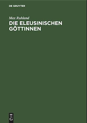 Die eleusinischen Göttinnen