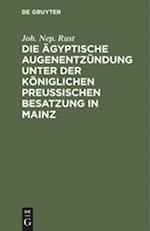 Die Ägyptische Augenentzündung Unter Der Königlichen Preußischen Besatzung in Mainz