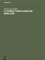 Luthers theologische Quellen