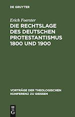 Die Rechtslage des deutschen Protestantismus 1800 und 1900