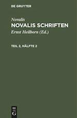 Novalis: Novalis Schriften. Teil 2, Hälfte 2