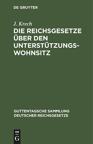 Die Reichsgesetze Über Den Unterstützungswohnsitz