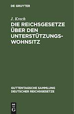 Die Reichsgesetze Über Den Unterstützungswohnsitz