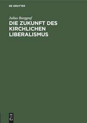 Die Zukunft des kirchlichen Liberalismus