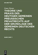 Theorie Und Praxis Des Heutigen Gemeinen Preußischen Privatrechts Auf Der Grundlage Des Gemeinen Deutschen Rechts, Band I/Abt. 1, Theorie Und Praxis D