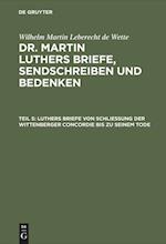 Luthers Briefe Von Schließung Der Wittenberger Concordie Bis Zu Seinem Tode