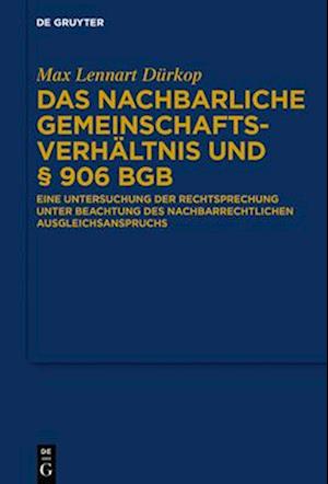 Das nachbarliche Gemeinschaftsverhältnis und § 906 BGB