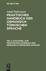 Schlüssel zum Praktischen Handbuch der osmanisch-türkischen Sprache