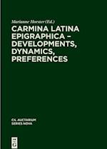 Carmina Latina Epigraphica - Developments, Dynamics, Preferences