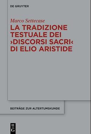 La tradizione testuale dei ›Discorsi sacri‹ di Elio Aristide