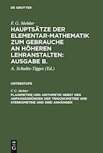 Planimetrie und Arithmetik nebst den Anfangsgründen der Trigonometrie und Stereometrie und drei Anhängen