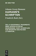 Kogzompaz. Fragmente Über Apokalyptische Geheimnisse. Zwey Scherflein Zur Neuesten Deutschen Litteratur. Recension Der Critik Der Reinen Vernunft. Bri