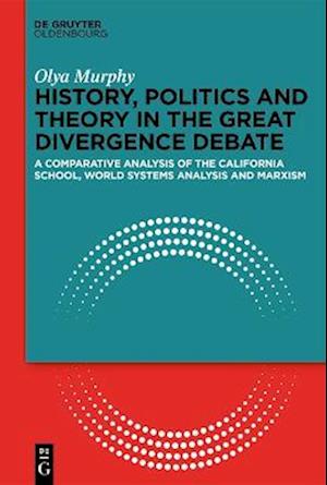 History, Politics and Theory in the Great Divergence Debate