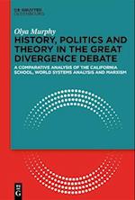 History, Politics and Theory in the Great Divergence Debate