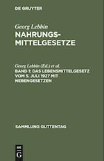 Das Lebensmittelgesetz vom 5. Juli 1927 mit Nebengesetzen