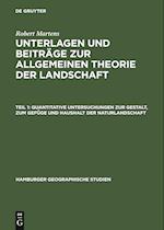 Quantitative Untersuchungen zur Gestalt, zum Gefüge und Haushalt der Naturlandschaft