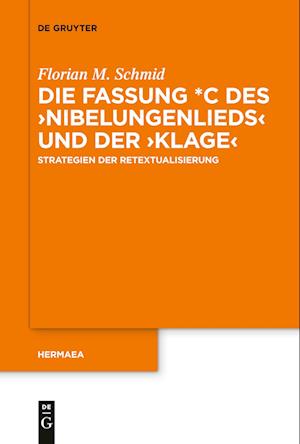 Die Fassung *C des ¿Nibelungenlieds¿ und der ¿Klage¿