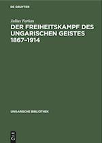 Der Freiheitskampf des ungarischen Geistes 1867-1914