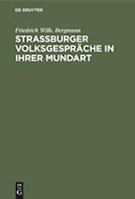 Strassburger Volksgespräche in ihrer Mundart