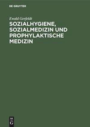 Sozialhygiene, Sozialmedizin Und Prophylaktische Medizin