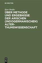 Über Methode Und Ergebnisse Der Arischen (Indogermanischen) Alterthumswissenschaft