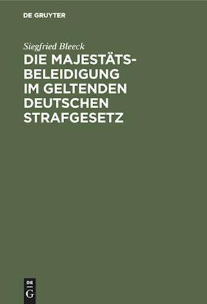 Die Majestätsbeleidigung Im Geltenden Deutschen Strafgesetz