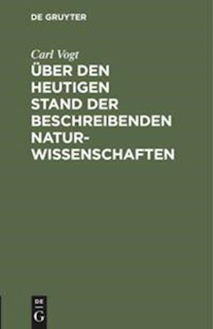 Über Den Heutigen Stand Der Beschreibenden Naturwissenschaften