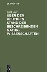 Über Den Heutigen Stand Der Beschreibenden Naturwissenschaften