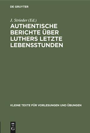 Authentische Berichte über Luthers letzte Lebensstunden
