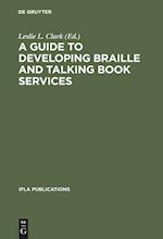 A Guide to Developing Braille and Talking Book Services