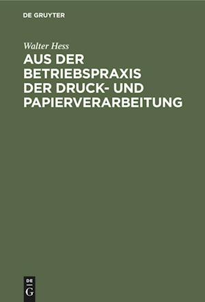 Aus der Betriebspraxis der Druck- und Papierverarbeitung