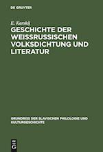 Geschichte der weissrussischen Volksdichtung und Literatur