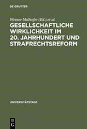 Gesellschaftliche Wirklichkeit Im 20. Jahrhundert Und Strafrechtsreform