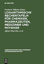 Logarithmische Rechentafeln für Chemiker, Pharmazeuten, Mediziner und Physiker