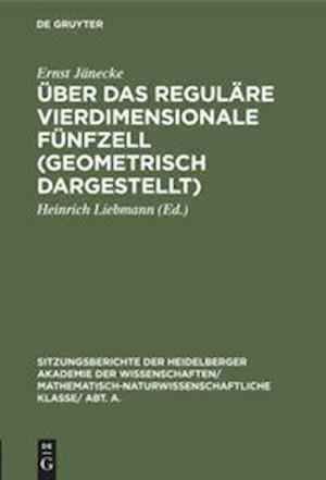 Über das reguläre vierdimensionale Fünfzell (geometrisch dargestellt)