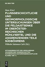 Flußgeschichtliche und geomorphologische Untersuchungen über die Feldaistsenke im oberösterreichischen Mühlviertel und die angrenzenden Teile Südböhmens