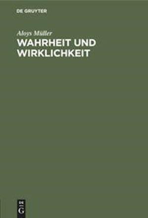 Wahrheit und Wirklichkeit